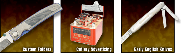 Custom Folders, Cutlery Advertising & Early English Knives Sell Custom Folding Knives, Cutlery Advertising & Early English Knives
